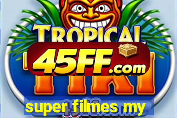 super filmes my
